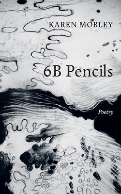 6B Pencils by Mobley, Karen
