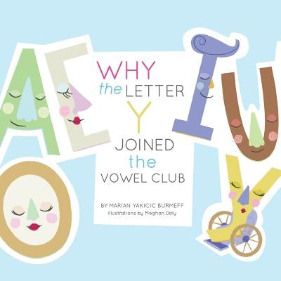 Why the Letter y Joined the Vowel Club by Burmeff, Marian Yakicic