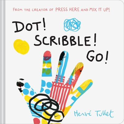 Dot! Scribble! Go! by Tullet, Herve