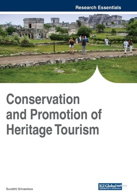 Conservation and Promotion of Heritage Tourism by Srivastava, Surabhi
