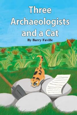 Three Archaeologists and a Cat by Faville, Barry