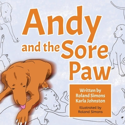 Andy and the Sore Paw by Simons, Roland H.