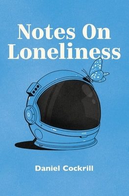 Notes on Loneliness by Cockrill, Dan