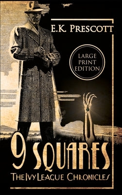 The Ivy League Chronicles: 9 Squares Book 1 (Large Print Edition) by Prescott, E. K.