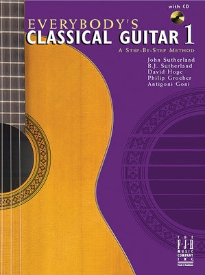 Everybody's Classical Guitar 1 a Step by Step Method by Groeber, Philip