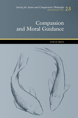 Compassion and Moral Guidance by Bein, Steve