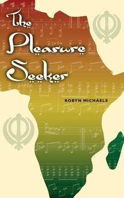 The Pleasure Seeker by Michaels, Robyn
