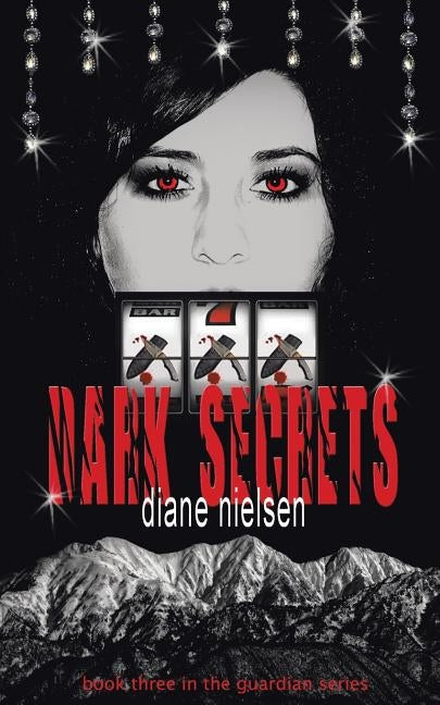 Dark Secrets: Book Three in the Guardian Series by Nielsen, Diane