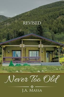 Never Too Old by Massa, J. a.