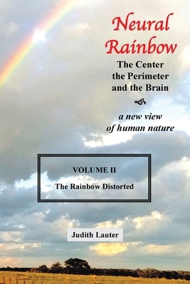 Neural Rainbow: The Center the Perimeter and the Brain by Lauter, Judith