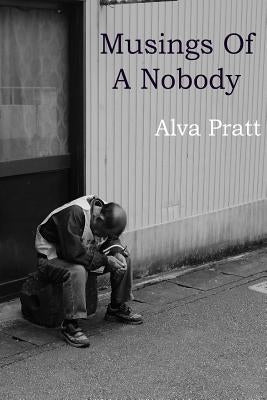 Musings Of A Nobody by Pratt, Alva