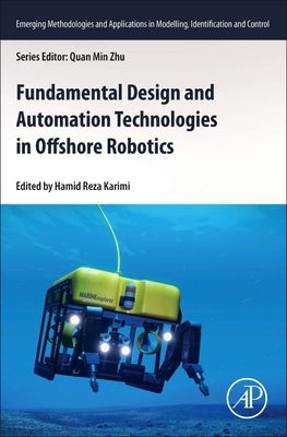 Fundamental Design and Automation Technologies in Offshore Robotics by Karimi, Hamid Reza