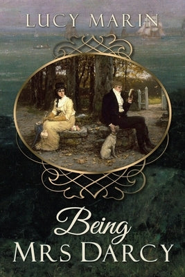 Being Mrs Darcy by Marin, Lucy