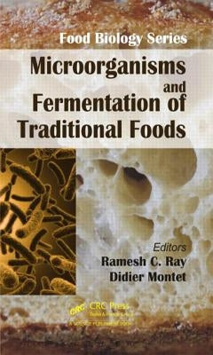 Microorganisms and Fermentation of Traditional Foods by Ray, Ramesh C.