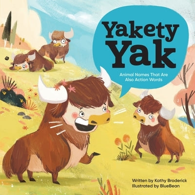 Yakety Yak by Broderick, Kathy