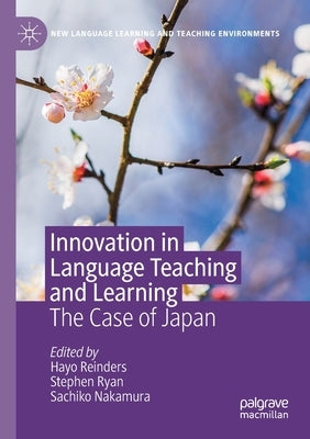 Innovation in Language Teaching and Learning: The Case of Japan by Reinders, Hayo