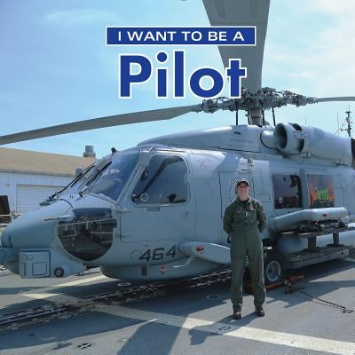 I Want to Be a Pilot by Liebman, Dan