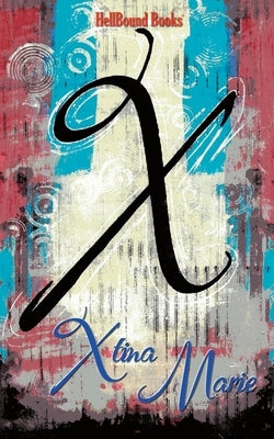 X by Marie, Xtina