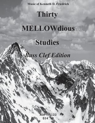 Thirty MELLOW-dious Studies, Vol. 1-bass clef edition by Friedrich, Kenneth D.