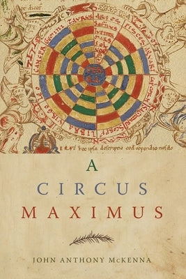 A Circus Maximus by McKenna, John Anthony