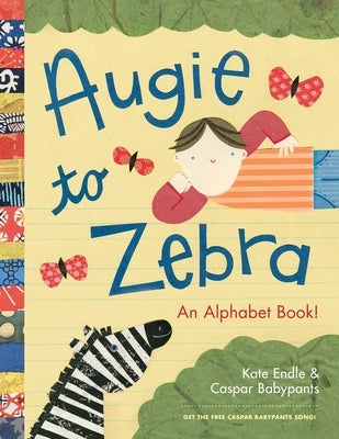 Augie to Zebra: An Alphabet Book! by Endle, Kate