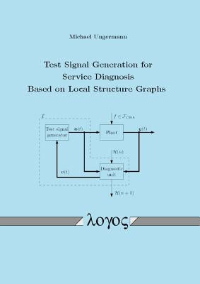 Test Signal Generation for Service Diagnosis Based on Local Structure Graphs by Ungermann, Michael