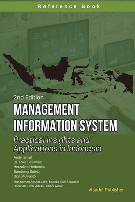 Management Information Systems: Practical Insights and Applications in Indonesia by Setiawati, Rike