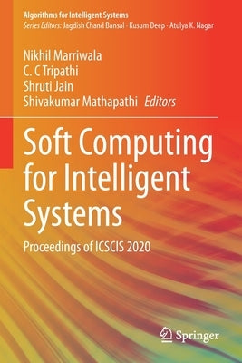 Soft Computing for Intelligent Systems: Proceedings of ICSCIS 2020 by Marriwala, Nikhil