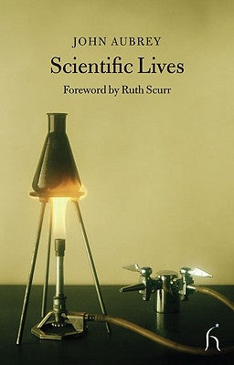 Scientific Lives by Aubrey, John