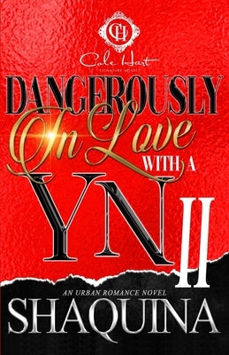 Dangerously In Love With A YN 2: The Finale by Shaquina