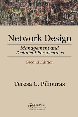 Network Design: Management and Technical Perspectives by Piliouras, Teresa C.