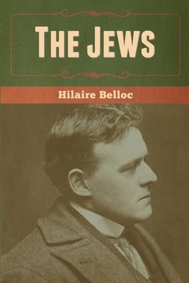 The Jews by Belloc, Hilaire