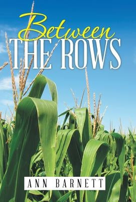 Between the Rows by Barnett, Ann
