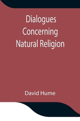 Dialogues Concerning Natural Religion by Hume, David