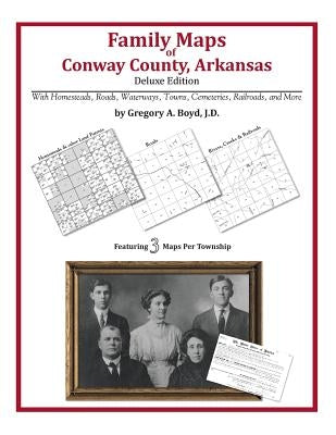 Family Maps of Conway County, Arkansas by Boyd J. D., Gregory a.