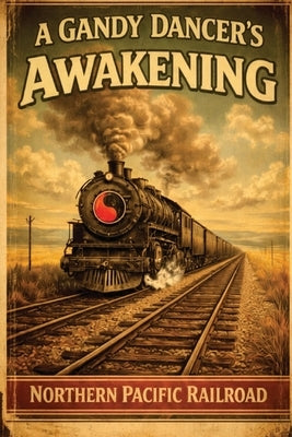 Straighter Rails: A Gandy Dancer's Awakening by Ericksen, Gerald