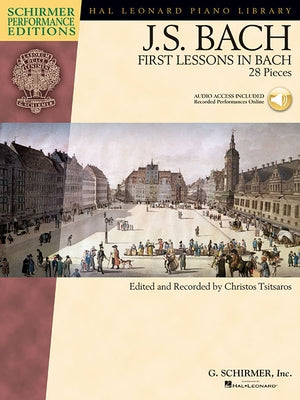 First Lessons in Bach 28 Pieces Book/Online Audio [With CD (Audio)] by Bach, Johann Sebastian