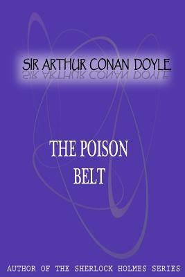 The Poison Belt by Conan Doyle, Sir Arthur