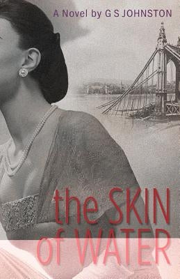 The Skin of Water by Johnston, G. S.
