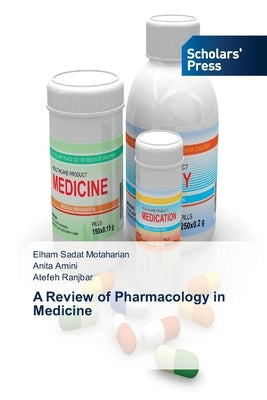A Review of Pharmacology in Medicine by Motaharian, Elham Sadat