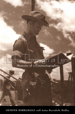 Life Through a Lens: Memoirs of a Cinematographer by Borradaile, Osmond