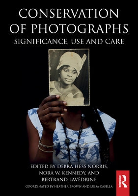 Conservation of Photographs: Significance, Use and Care by Norris, Debra Hess