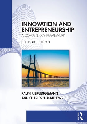Innovation and Entrepreneurship: A Competency Framework by Brueggemann, Ralph F.