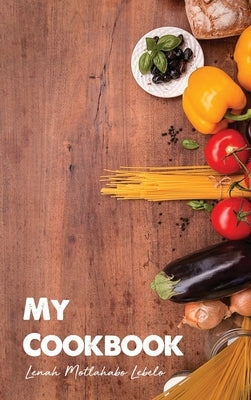 My Cookbook by Lebelo, Lenah Motlahabo