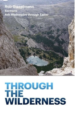 Through the Wilderness by Gieselmann, Rob