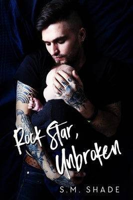 Rock Star, Unbroken by Shade, S. M.