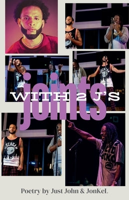 Joints With 2 J's by John, Just