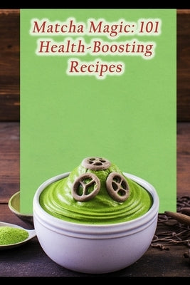 Matcha Magic: 101 Health-Boosting Recipes by Den Ige, Crispy Delights