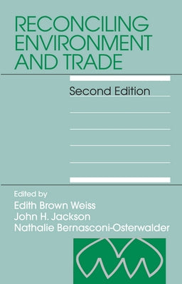Reconciling Environment and Trade: Second Edition by Brown Weiss, Edith