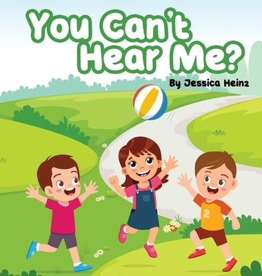 You can't hear me? by Heinz, Jessica